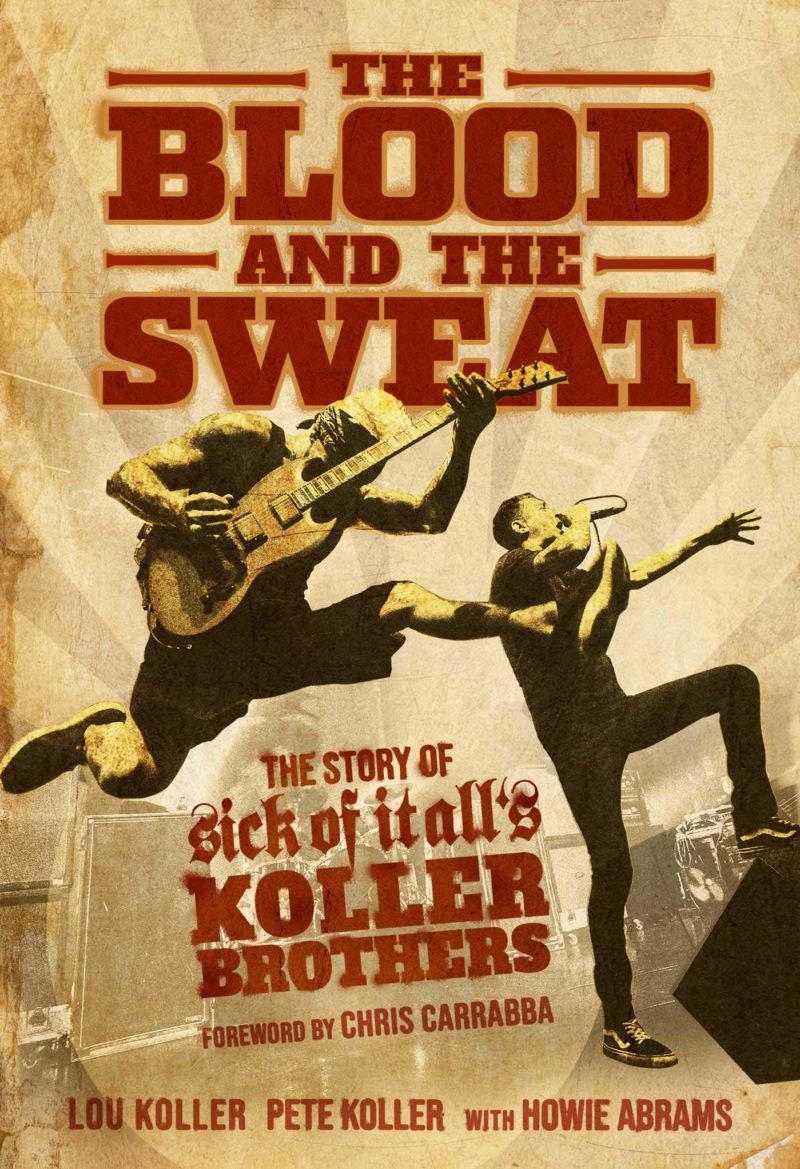 “The Blood And The Sweat – the story of Sick Of It All' Koller brothers” - Recensione di Andrea Rock