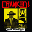 CRANKED!: Mr. Deathwish
